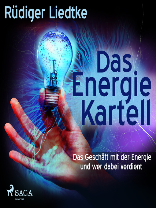 Title details for Das Energie Kartell--Das Geschäft mit der Energie und wer dabei verdient (Ungekürzt) by Rüdiger Liedtke - Wait list